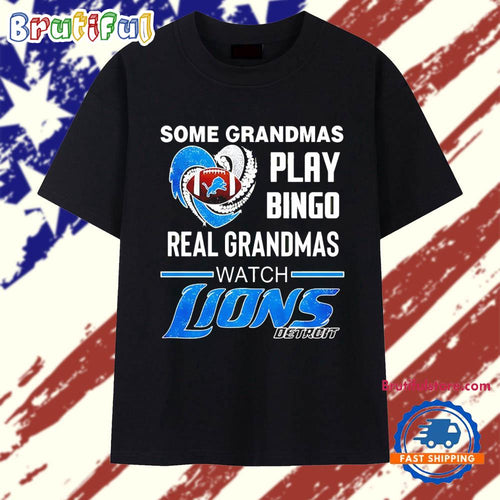 Some Grandmas Play Bingo Real Grandmas Watch Detroit Lions Football NFL T Shirt