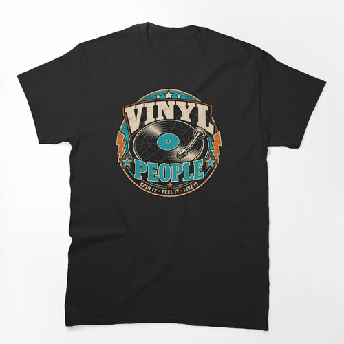 Vinyl People - Spin It Feel It Live It Shirt