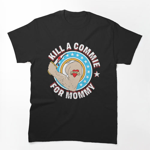 Kill A Commie For Mommy The Ramones Punk Rock Shirt
