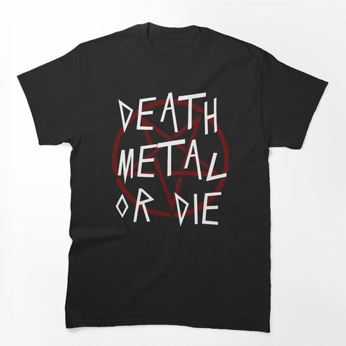 DEATH METAL - DEATH METAL OR DIE Shirt