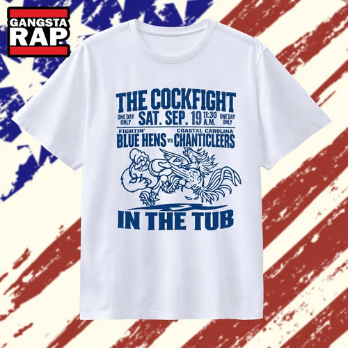 The Cockfight Fightin’ Blue Hens vs Coastal Carolina Chanticleers in the Tub T Shirt