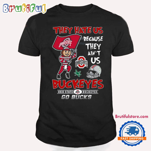 They Hate Us Go Ohio State Buckeyes T Shirt