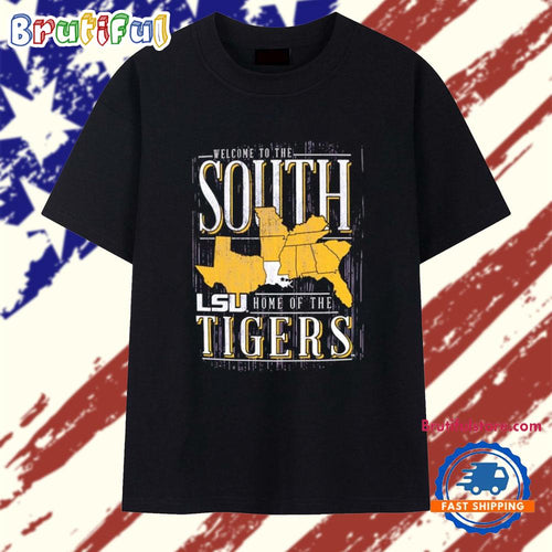 Welcome to the South home of the LSU Tigers T Shirt