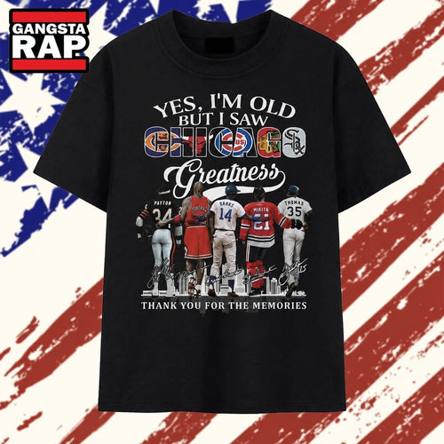 Yes I’m Old But I Saw Chicago Greatness Signatures Graphic T Shirt