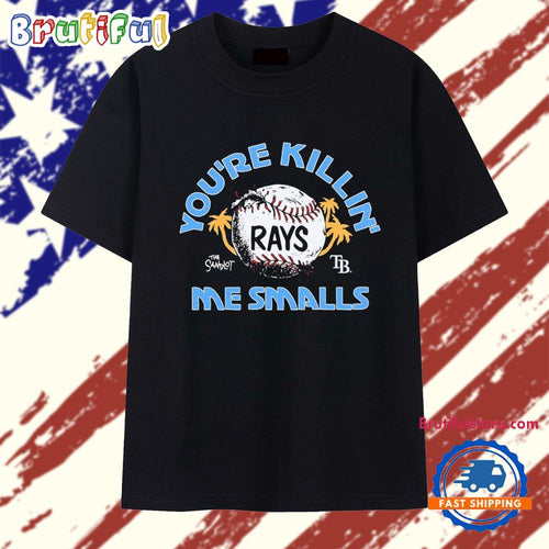 You’re killin’ me smalls Tampa Bay Rays X The Sandlot T Shirt