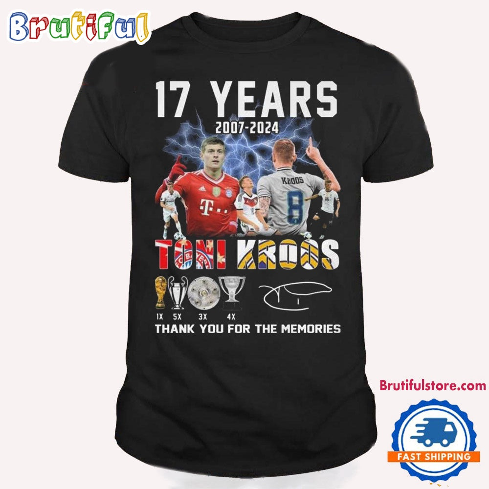 17 Years Toni Kroos Thank You For The Memories Signature T Shirt