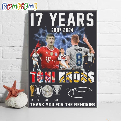 17 Years Toni Kroos Thank You For The Memories Signature Wall Art Poster Canvas