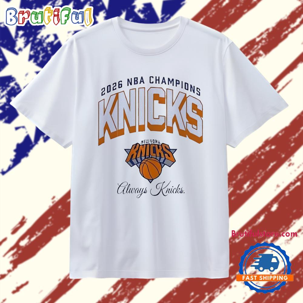 2026 NBA Champions New York Knicks Always Knicks Vintage T Shirt