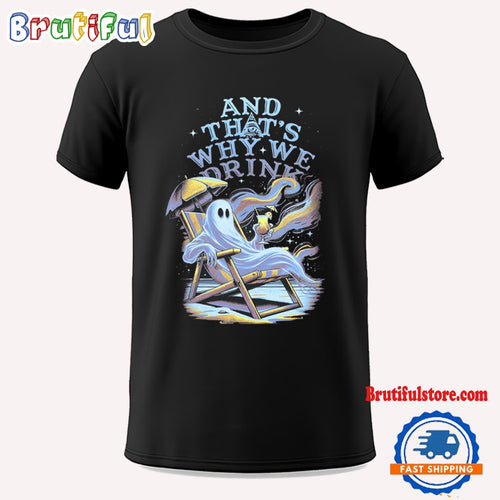 And Thats Why We Drink Hot Ghoul Summer 2024 Vintage T Shirt