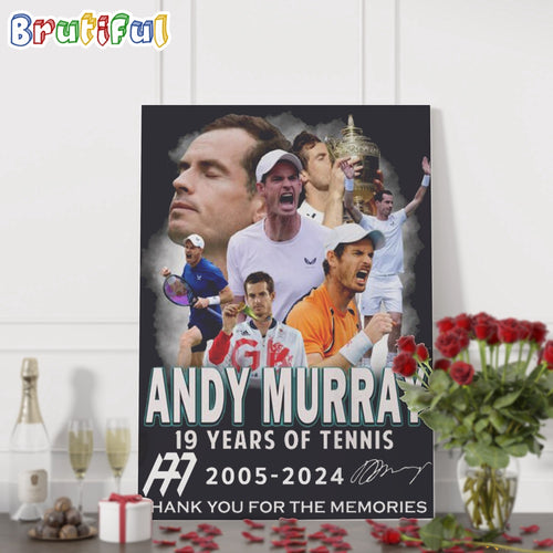 Andy Murray 19 Year Of Tennis 2005-2024 Thanks You For The Memories Wall Art Poster Canvas