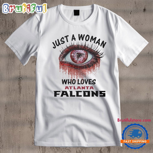 Atlanta Falcons Fooball Shirt, Just A Woman Who Lover Atlanta Falcons T Shirt