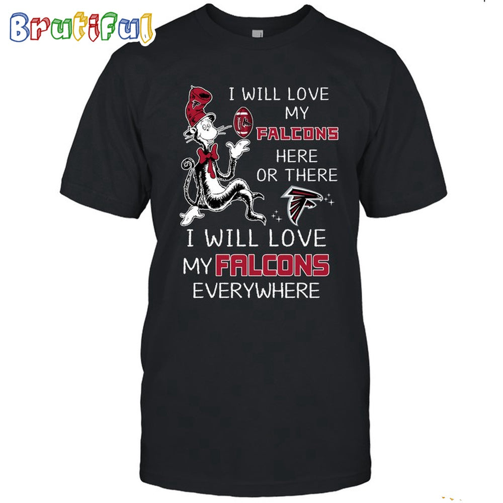 Atlanta Falcons T-Shirt I Win Love My Falcons Everywhere Shirt
