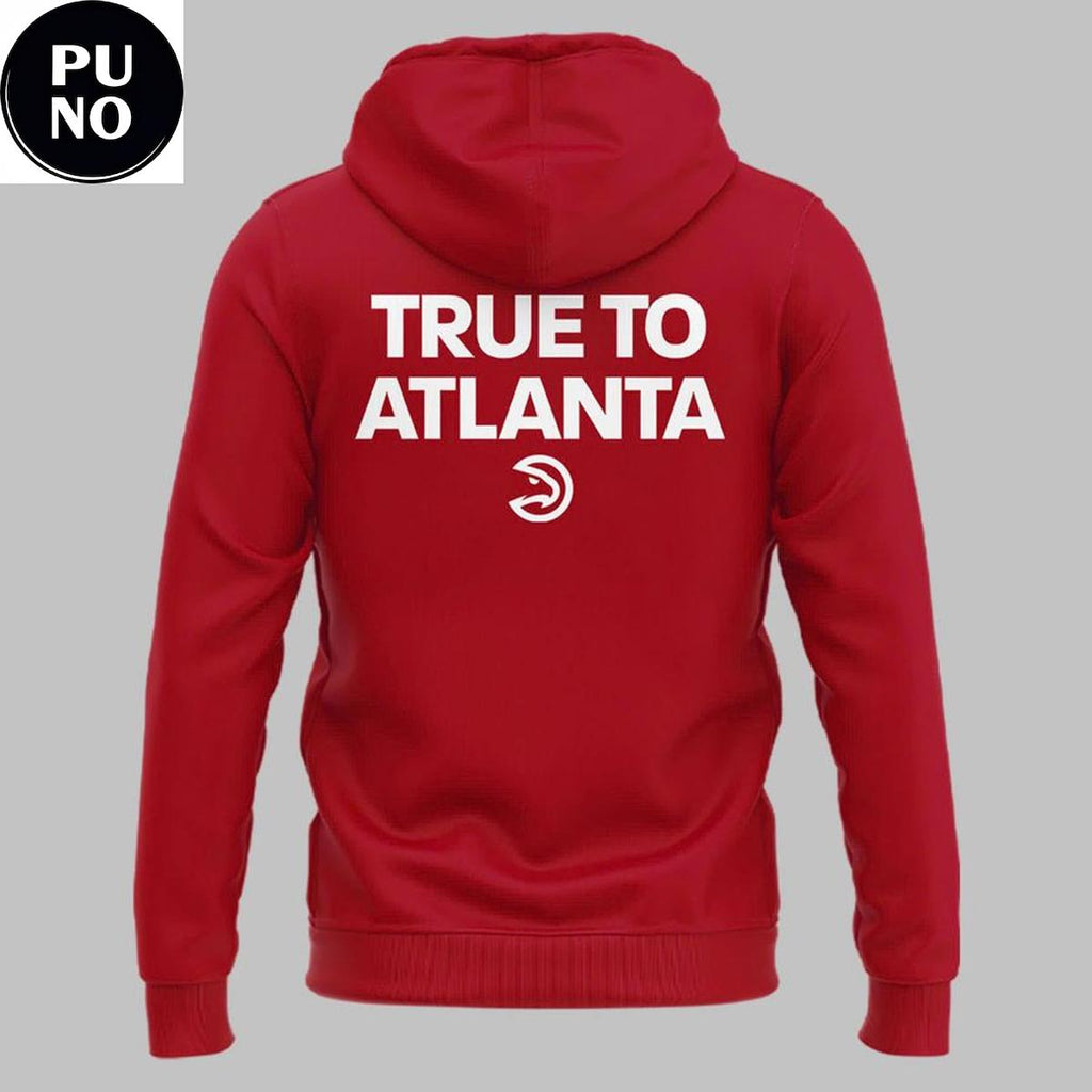 Atlanta Hawks True To Atlanta 2026 Playoffs Hoodie T-Shirt
