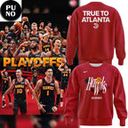 Atlanta Hawks True To Atlanta 2026 Playoffs Hoodie T-Shirt