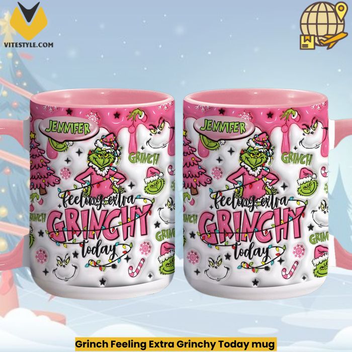 Grinch Feeling Extra Grinchy Today mug