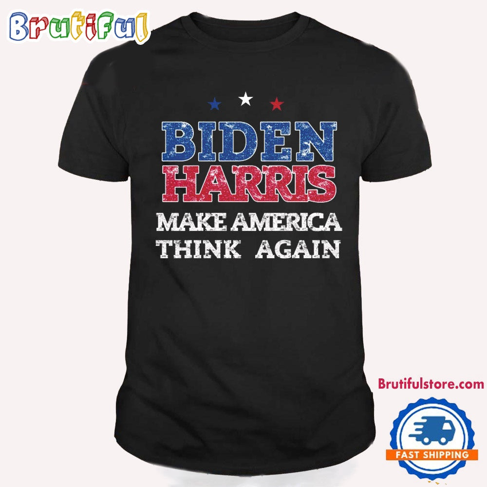 Biden Harris Joe Biden Kamala Make America Think Again T Shirt