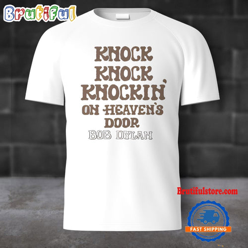 Bob Dylan Knockin On Heaven’s Door 2024 T Shirt