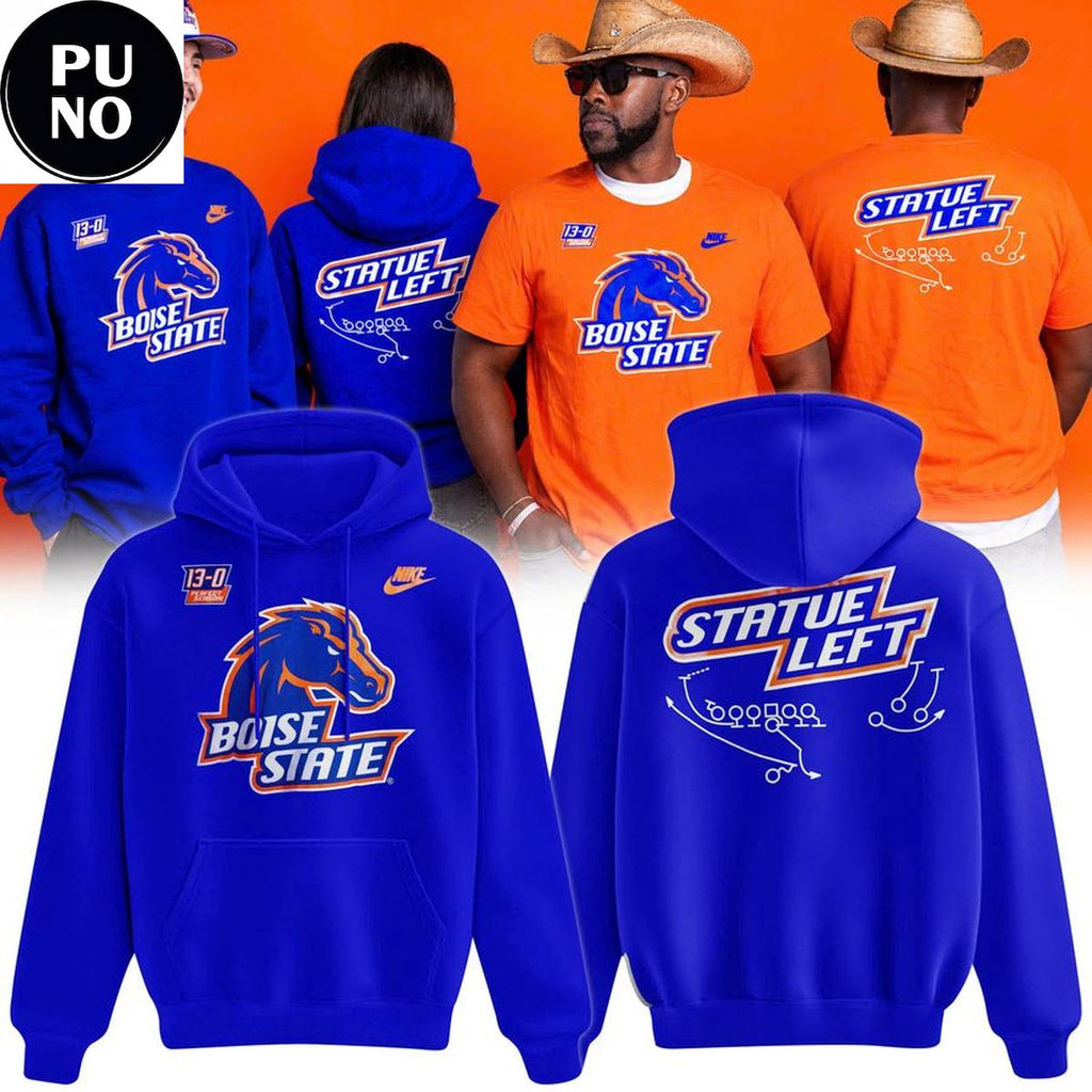 Boise State Broncos 2026 Statue Left 13-0 Perfect Season Hoodie T-Shirt