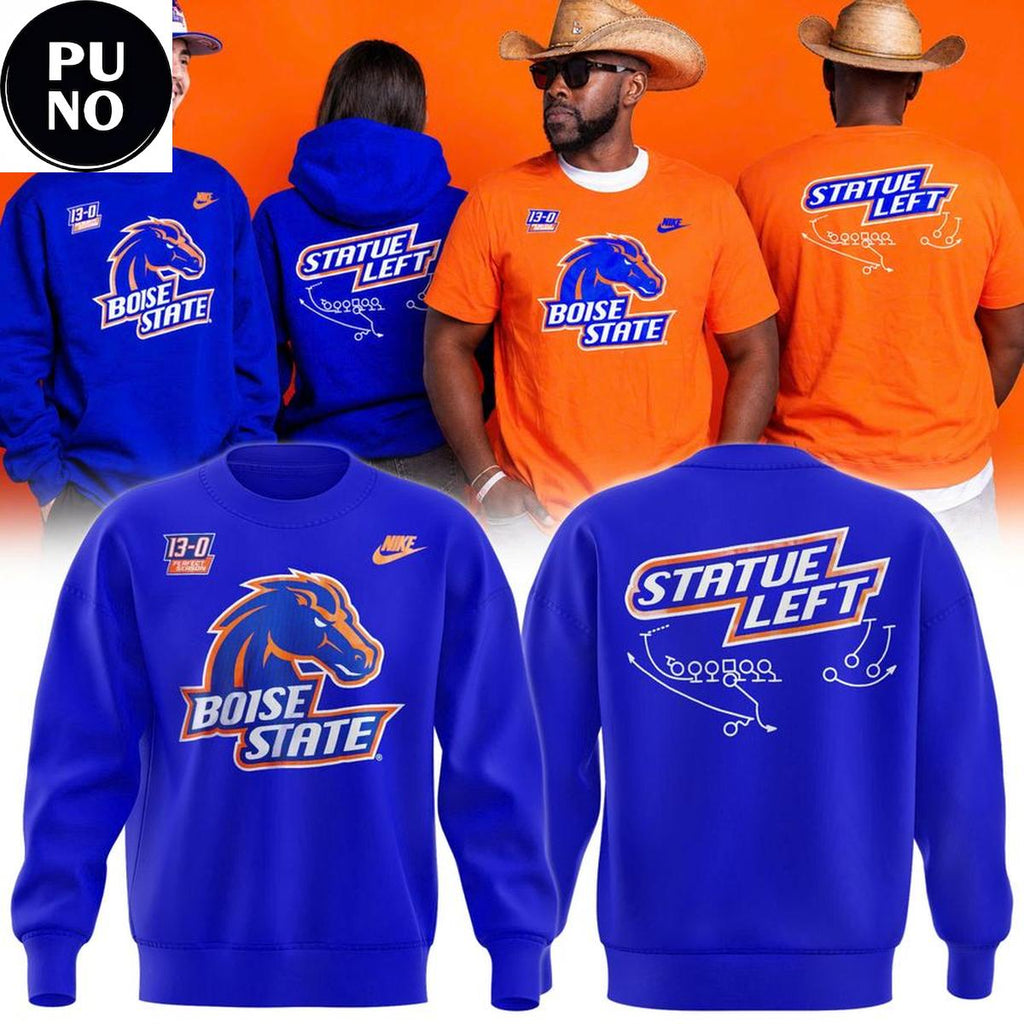 Boise State Broncos 2026 Statue Left 13-0 Perfect Season Hoodie T-Shirt