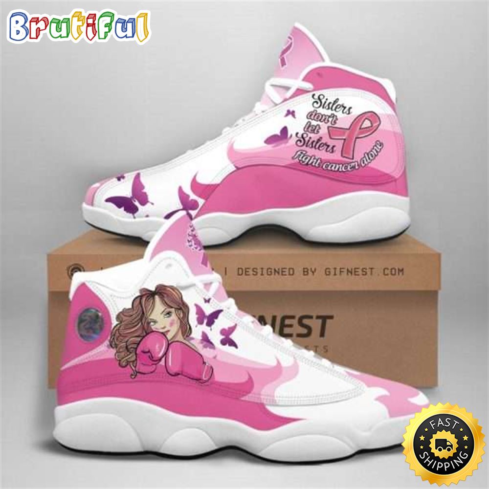 Breast Cancer Awareness Don’t Let Sister Fight Cancer Alone Air JD13 Shoes