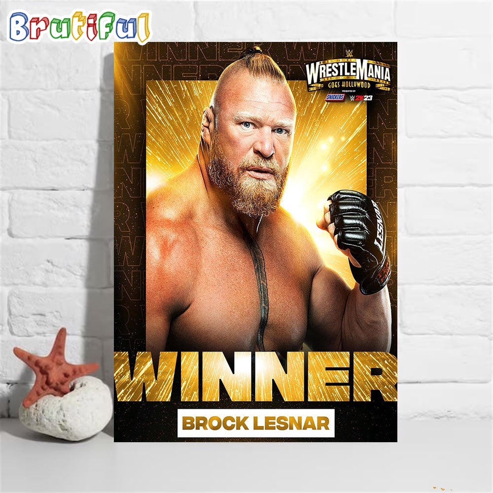 Brock Lesnar Winner And Unleashed At WWE WrestleMania Goes Hollywood Wall Art Poster Canvas