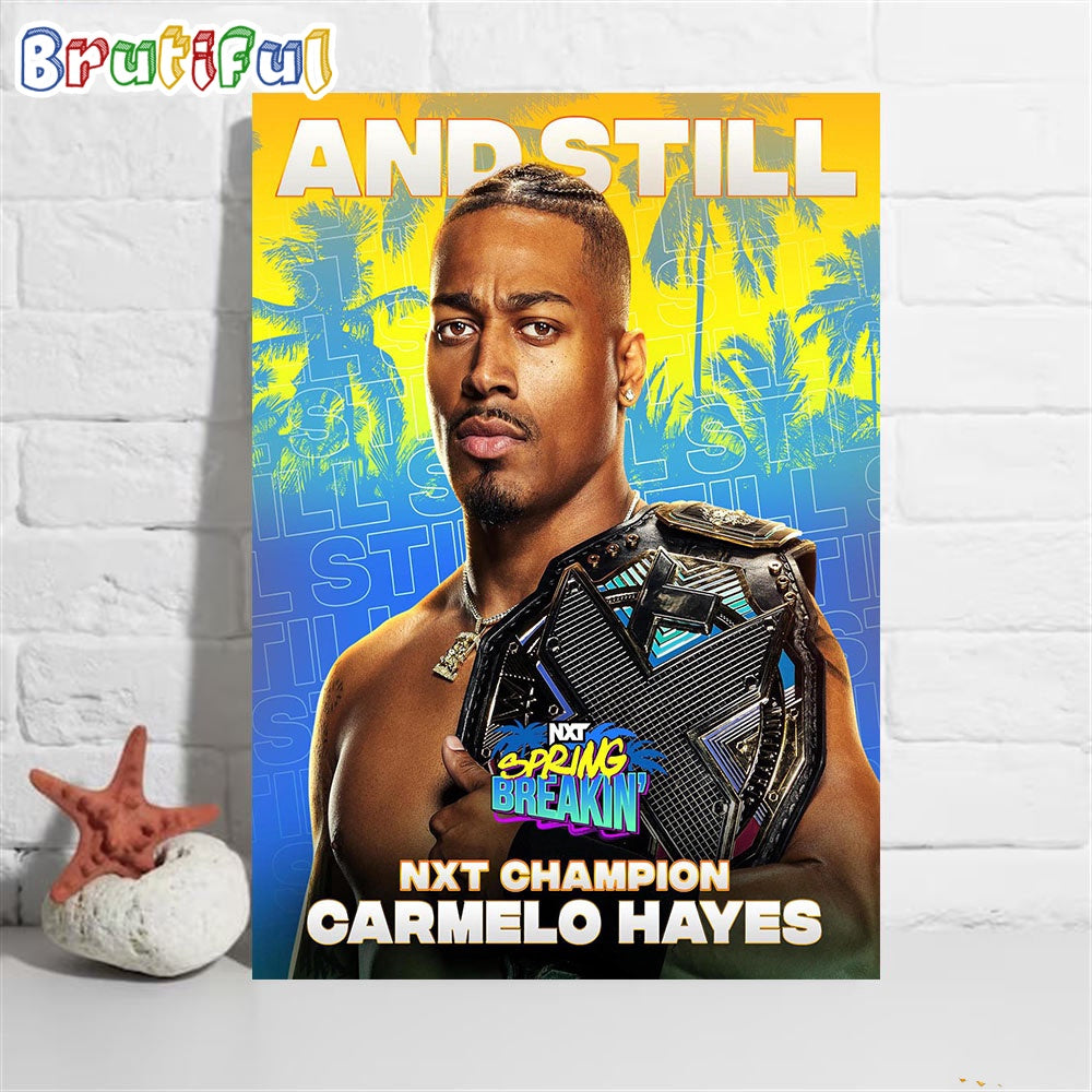 Carmelo Hayes And Still WWE NXT Champion At NXT Spring Breakin Wall Art Poster Canvas