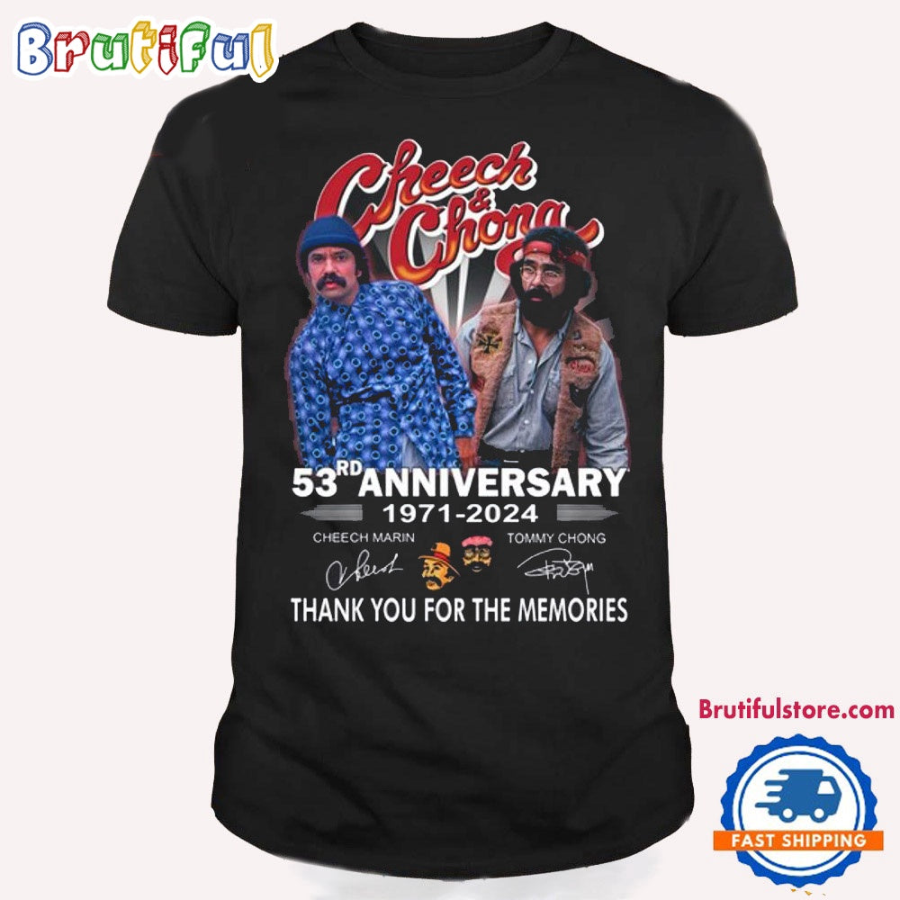 Cheech And Chong 53rd Anniversary 1971-2024 Thank You For The Memories Signature T Shirt