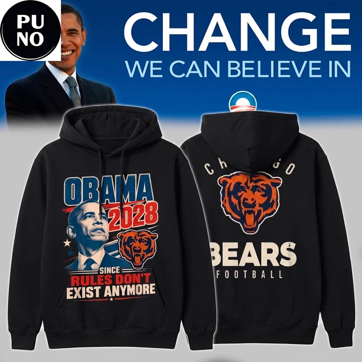 Chicago Bears Obama 2028 Since Rules Don’t Exist Anymore Hoodie