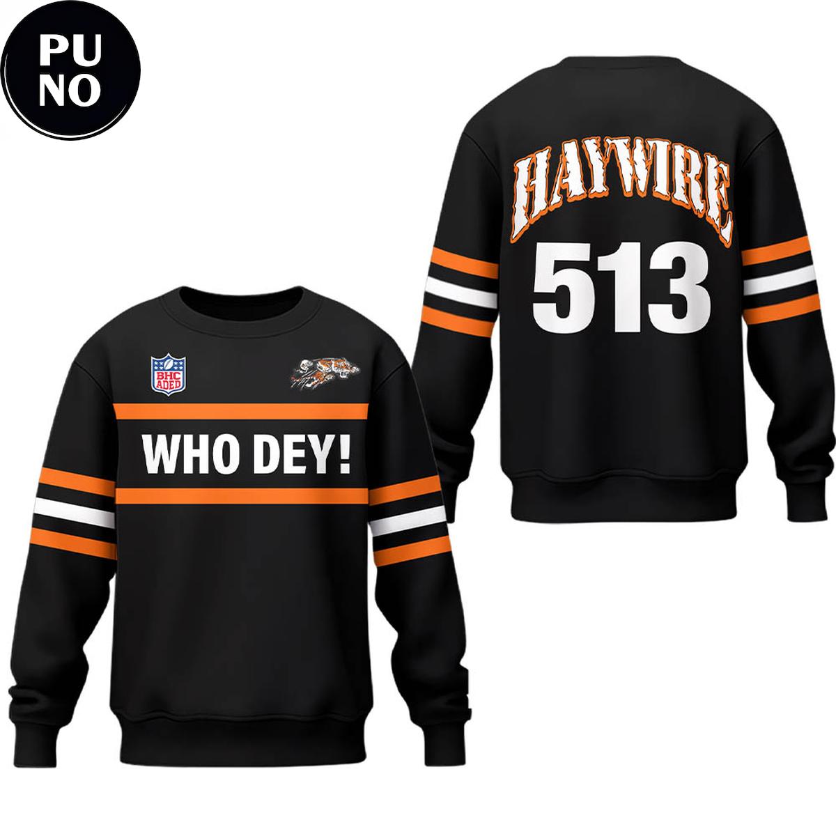 Cincinnati Bengals Who Dey Haywire 513 Hoodie Shirt