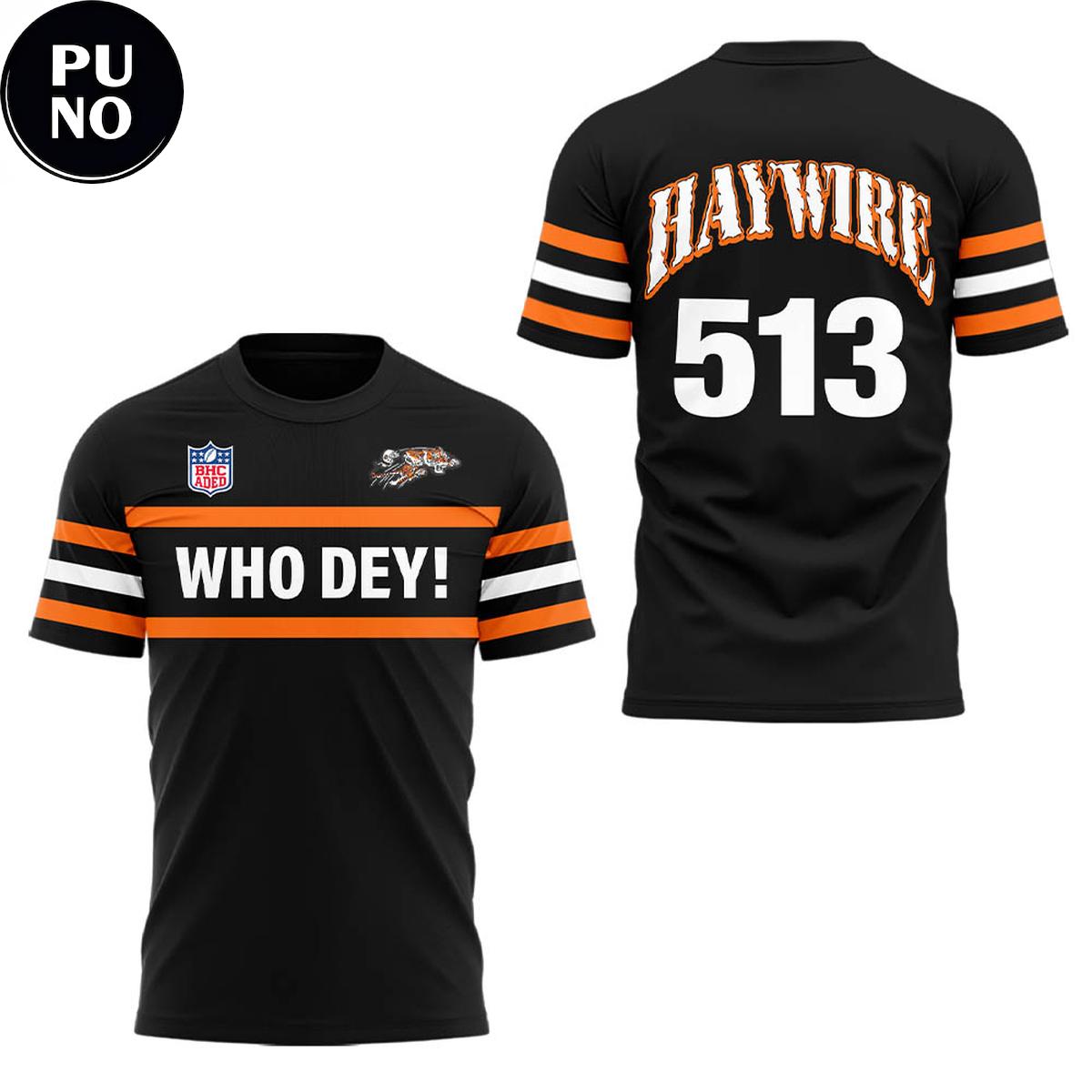 Cincinnati Bengals Who Dey Haywire 513 Hoodie Shirt