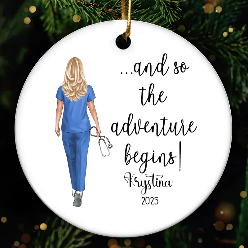 And So The Adventure Begins - Personalized Circle Ceramic Ornament - Christmas Gift For Nurse, CNA, Registered RN, Healthcare Worker
