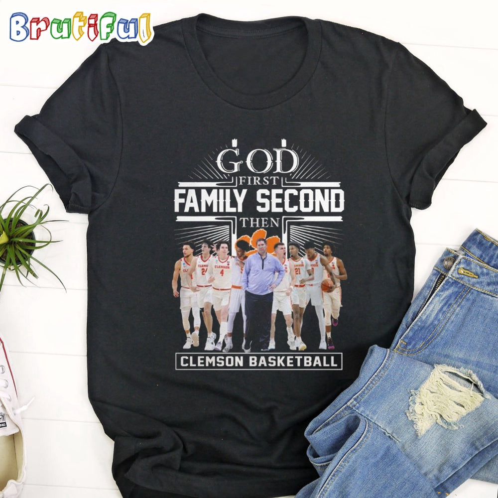 Clemson Tigers God First Family Second Then Clemson Basketball T Shirt