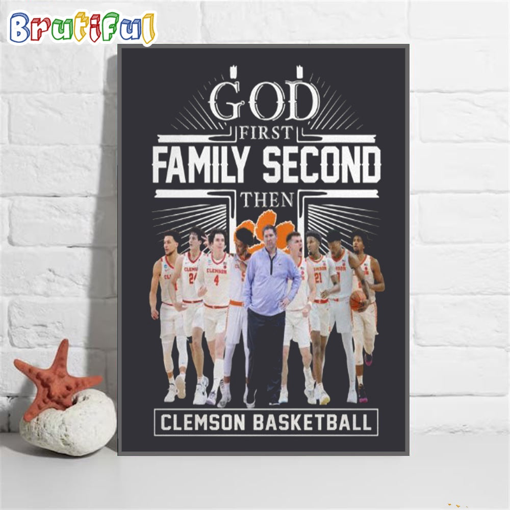 Clemson Tigers God First Family Second Then Clemson Basketball Wall Art Poster Canvas