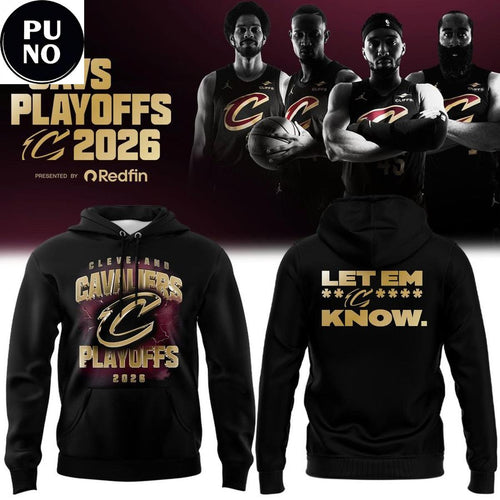 Cleveland Cavaliers Playoffs Let ‘Em Know 2026 Hoodie T-Shirt