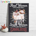 Cleveland Cavaliers Poster Canvas, Real Women Love Basketball Smart Women Love The Cavaliers Poster Canvas