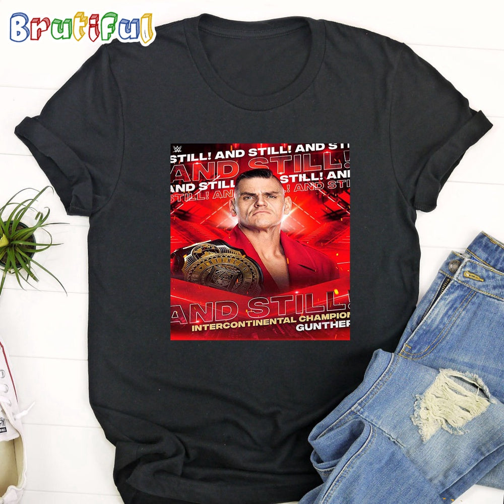 Congrats Gunther And Still Intercontinental Champion on WWE Raw T-Shirt