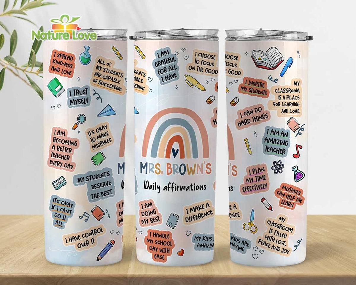 Custom Teacher Name Daily Affirmations 20 oz Skinny Tumbler Back to School Gift