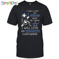 Dallas Cowboys T-Shirt I Win Love My Cowboys Everywhere Shirt