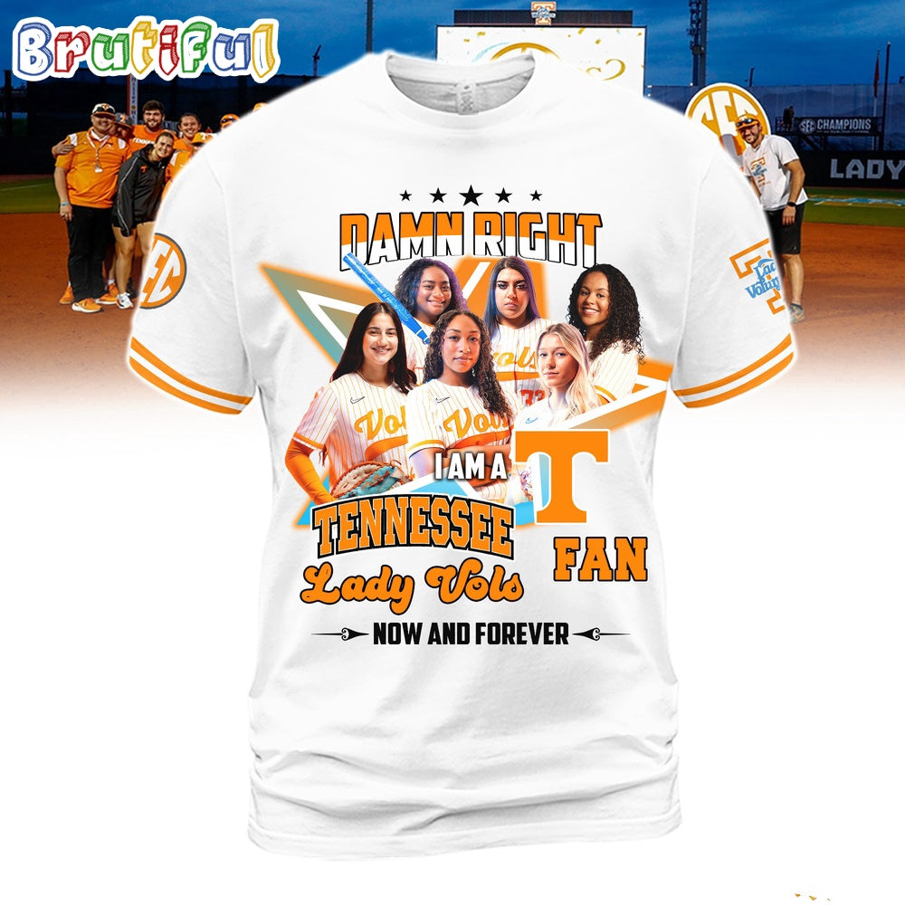 Damn Right I Am A Tennessee Volunteers Fan Lady Vols T Shirt