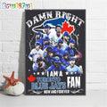 Damn Right Los Angeles Dodgers I Am A Fan Now And Forever Dodgers Poster Canvas Art