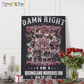 Damn Right Queensland Maroons I Am A Queensland Maroons Fans Wall Art Poster Canvas