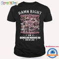 Damn Right Queensland Maroons Shirt, I Am A Queensland Maroons Fans T Shirt