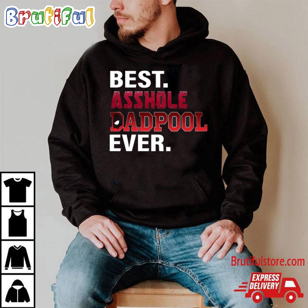 Deadpool T Shirt, Best Asshole DadPool Ever T Shirt