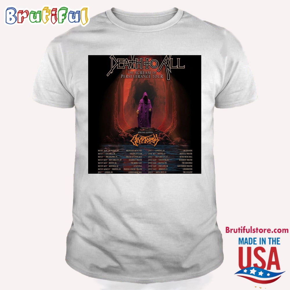 Death To All The Scream Of Perseverance Tour May, June 2024 T Shirt
