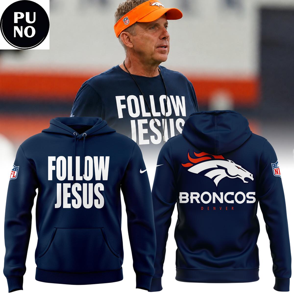 Denver Broncos 2026 Follow Jesus Hoodie T-Shirt