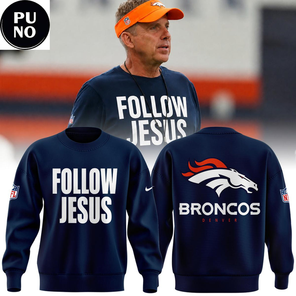 Denver Broncos 2026 Follow Jesus Hoodie T-Shirt