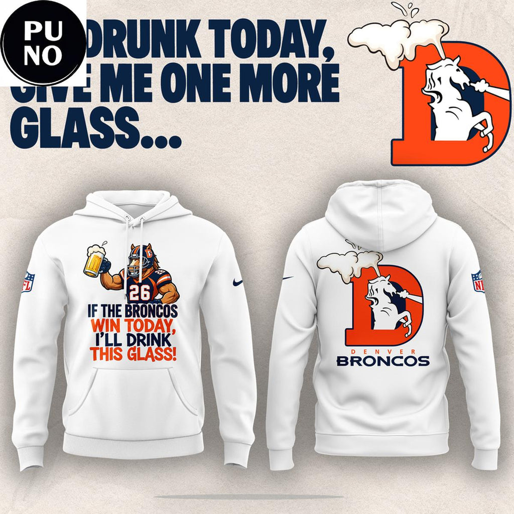 Denver Broncos 2026 I’m Drunk Today Hoodie T-Shirt