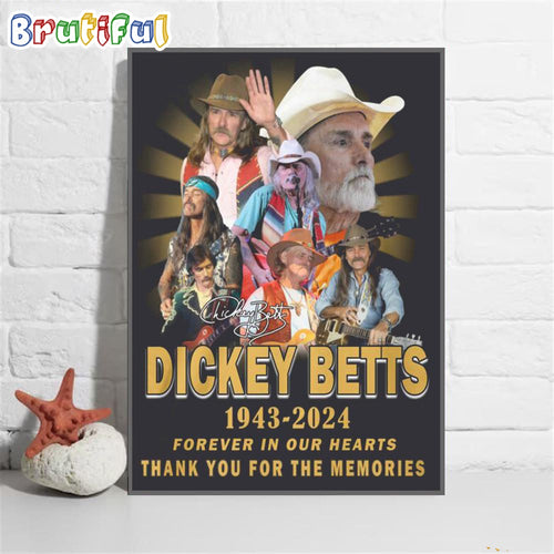 Dickey Betts 1943-2024 Forever In Our Hearts Thank You For The Memories Wall Art Poster Canvas