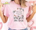 Teach Them Love Them Watch Them Grow Custom Teacher Shirt with Name