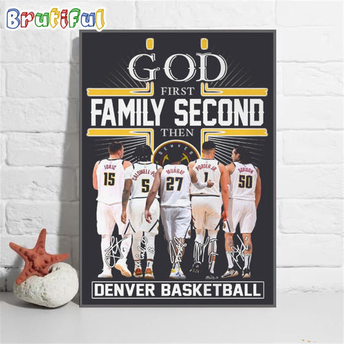 God First Family Second Then Denver Nuggets Basketball Wall Art Poster Canvas